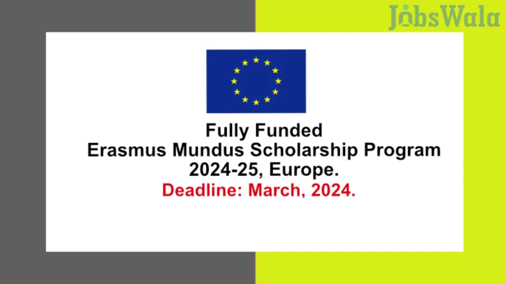 Erasmus Mundus Fully Funded Scholarships in Europe 2024-25